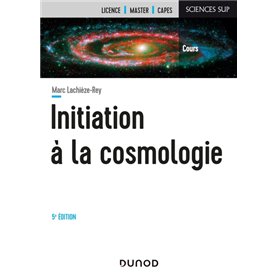 Initiation à la Cosmologie - 5e éd.