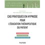 Cas pratiques en hypnose pour l'éducation thérapeutique du patient