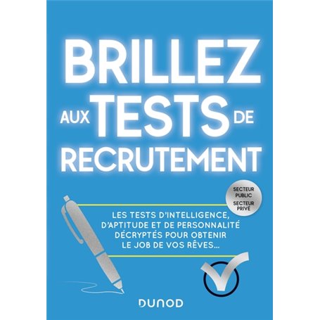 Brillez aux tests de recrutement - Les tests d'intelligence, d'aptitude et de personnalité décryptés