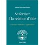 Se former à la relation d'aide - Concepts, méthodes, applications