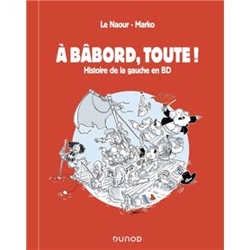 A bâbord, toute ! Histoire de la gauche en BD