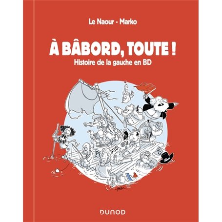 A bâbord, toute ! Histoire de la gauche en BD