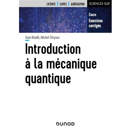 Introduction à la mécanique quantique - Cours et exercices corrigés