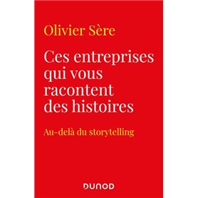 Ces entreprises qui vous racontent des histoires - Au-delà du storytelling des marques