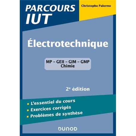 Electrotechnique IUT - 2e éd. - L'essentiel du cours, exercices avec corrigés détaillés