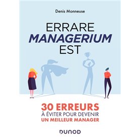 Errare managerium est - 30 erreurs à éviter pour devenir un meilleur manager