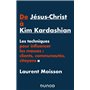 De Jésus-Christ à Kim Kardashian - Les techniques pour influencer les masses: clients, communautés e