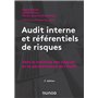 Audit interne et référentiels de risques - 3e éd. - Vers la maîtrise des risques et la performance d