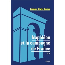 Napoléon et la campagne de France - 1814