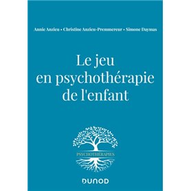 Le jeu en psychothérapie de l'enfant