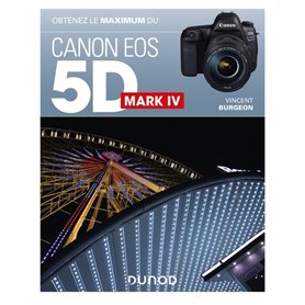 Obtenez le maximum du Canon EOS 5D Mark IV