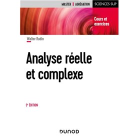Analyse réelle et complexe - 3e éd. - Cours et exercices