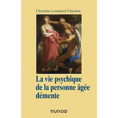 La vie psychique de la personne âgée démente