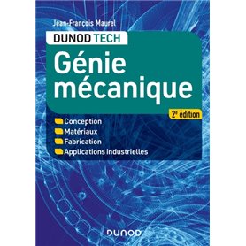 Génie mécanique - 2e éd. - Conception, Matériaux, Fabrication, Applications industrielles