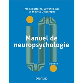 Manuel de neuropsychologie - 6e éd.