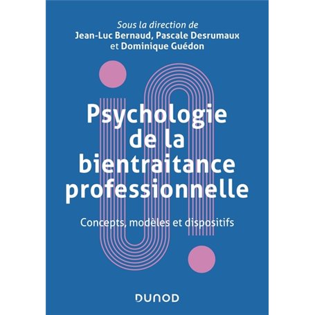 Psychologie de la bientraitance professionnelle - Concepts, modèles et dispositifs