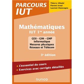 Mathématiques IUT 1re année - 3e éd. - L'essentiel du cours, exercices avec corrigés détaillés