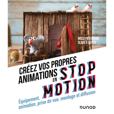 Créez vos propres animations en Stop Motion - Equipement, animation, prise de vue