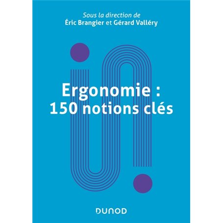 Ergonomie : 150 notions clés