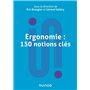 Ergonomie : 150 notions clés