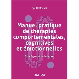 Manuel pratique de thérapies comportementales, cognitives et émotionnelles