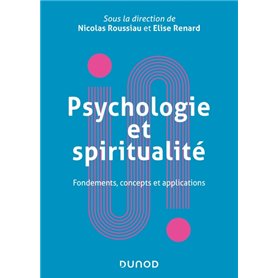 Psychologie et spiritualité - Fondements, concepts et applications