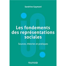 Les fondements des représentations sociales - Sources, théories et pratiques