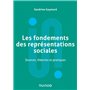 Les fondements des représentations sociales - Sources, théories et pratiques