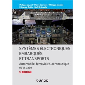 Systèmes électroniques embarqués et transports - 3ed. - Automobile, ferroviaire, aéronautique et esp