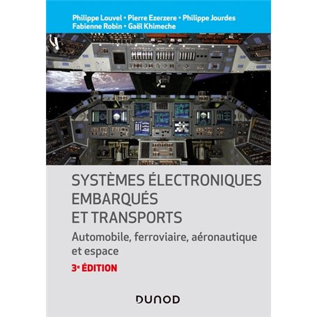 Systèmes électroniques embarqués et transports - 3ed. - Automobile, ferroviaire, aéronautique et esp