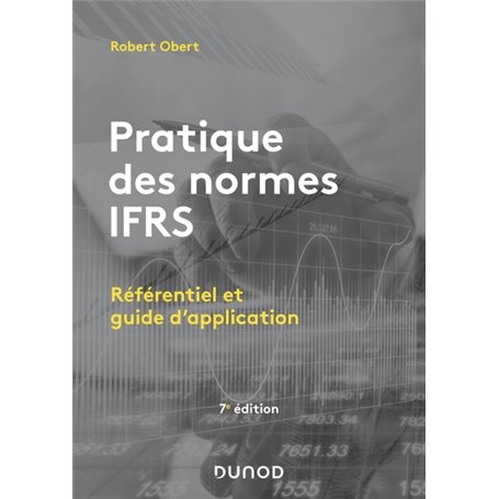 Pratique des normes IFRS - 7e éd.