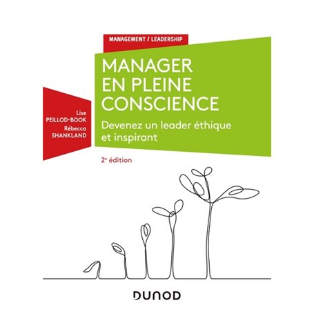 Manager en pleine conscience - 2e éd - Devenez un leader éthique et inspirant