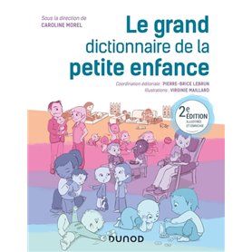 Le grand dictionnaire de la petite enfance - 2e éd.