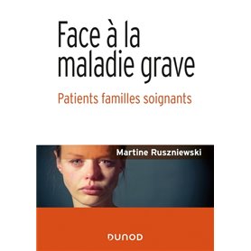 Face à la maladie grave - Patients familles soignants