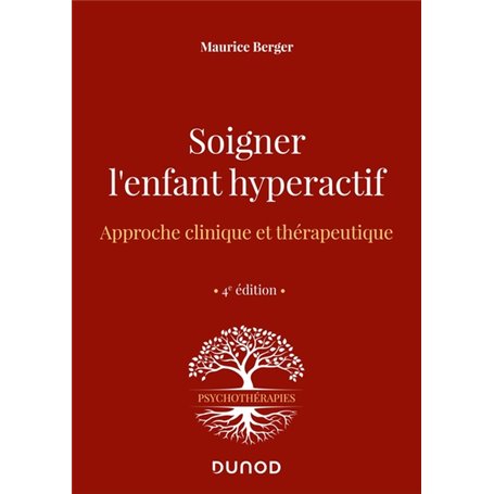 Soigner l'enfant hyperactif - 4e ed.