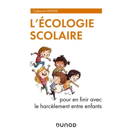 L'écologie scolaire - Pour en finir avec le harcèlement entre enfants