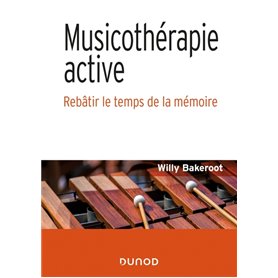 Musicothérapie active - Rebâtir le temps de la mémoire