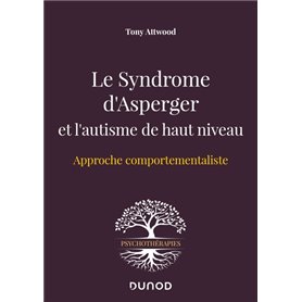 Le Syndrome d'Asperger et l'autisme de haut niveau