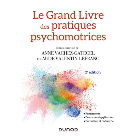 Le Grand Livre des pratiques psychomotrices - 2e éd.