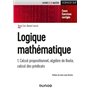 Logique mathématique - Tome 1 - Calcul propositionnel, algèbres de Boole, calcul des prédicats