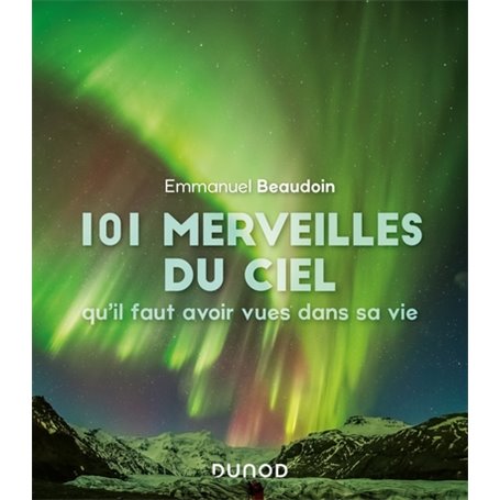 101 merveilles du ciel qu'il faut avoir vues dans sa vie