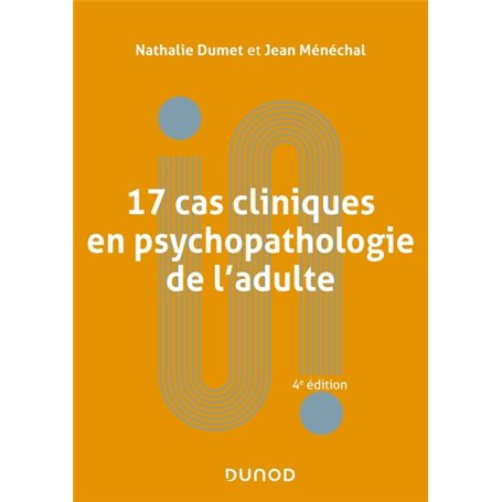 17 cas cliniques en psychopathologie de l'adulte - 4e éd.