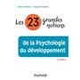 Les 23 grandes notions de la psychologie du développement - 3e éd.