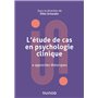 L'étude de cas en psychologie clinique