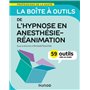 La boîte à outils de l'hypnose en anesthésie-réanimation - 59 outils clés en main