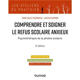 Comprendre et soigner le refus scolaire anxieux - 2e éd.