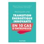 Pratiquer une transition énergétique innovante en 10 cas d'entreprise