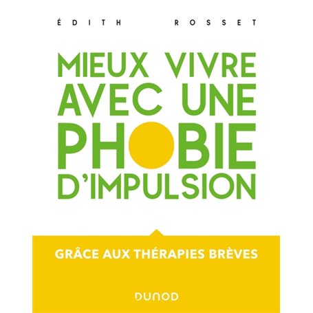 Mieux vivre avec une phobie d'impulsion - Grâce aux thérapies brèves