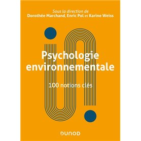 Psychologie environnementale : 100 notions clés