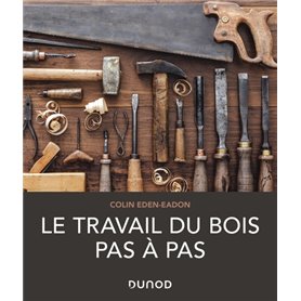 Le travail du bois pas à pas